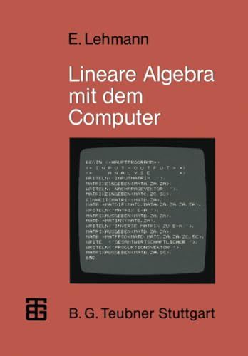 Lineare Algebra mit dem Computer: Mit 181 Aufg. (MikroComputer-Praxis) von Vieweg+Teubner Verlag